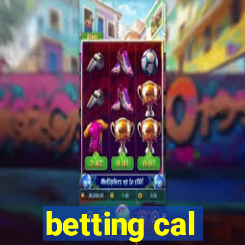 betting cal