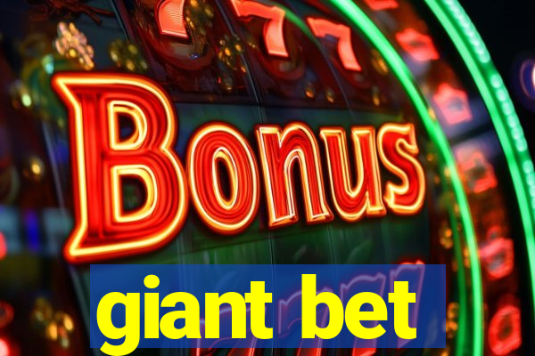 giant bet