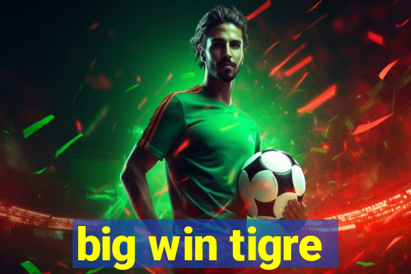 big win tigre