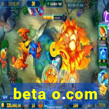 beta o.com