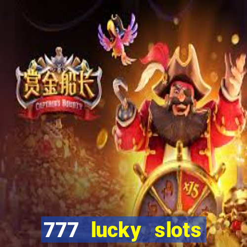 777 lucky slots online casino