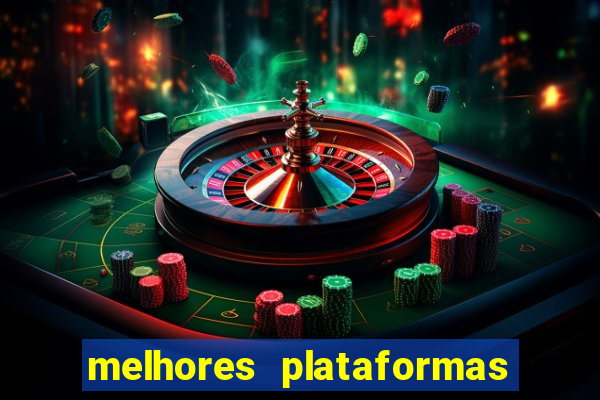 melhores plataformas de apostas fortune tiger