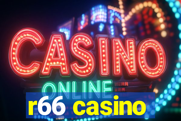 r66 casino