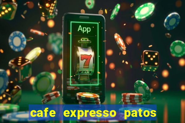 cafe expresso patos de minas