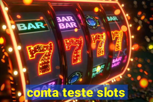 conta teste slots