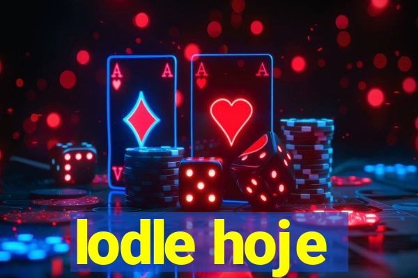 lodle hoje