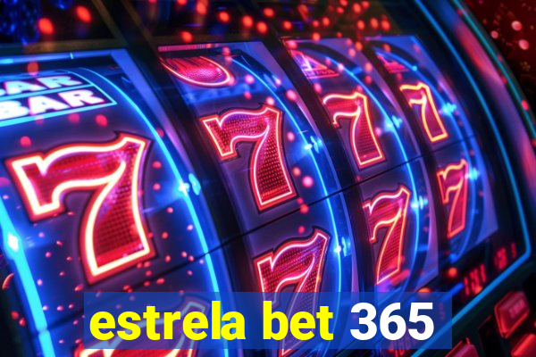 estrela bet 365