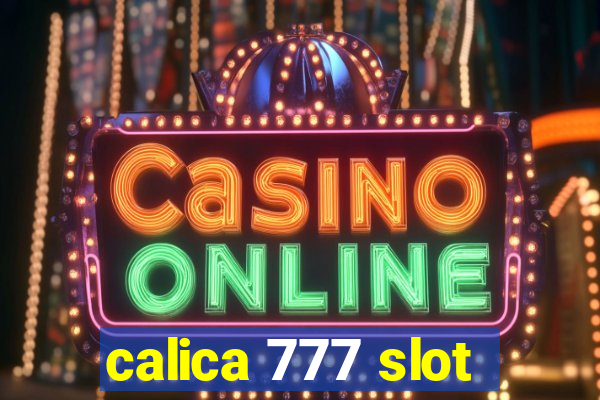 calica 777 slot