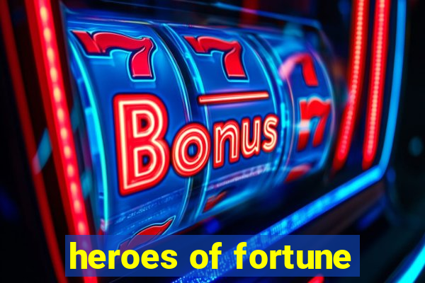 heroes of fortune