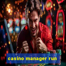 casino manager run