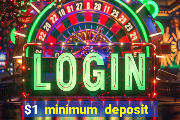 $1 minimum deposit casino australia 2020