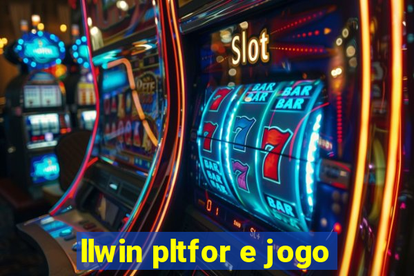 llwin pltfor e jogo