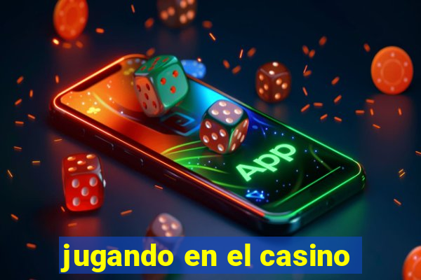 jugando en el casino