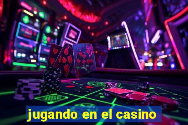 jugando en el casino