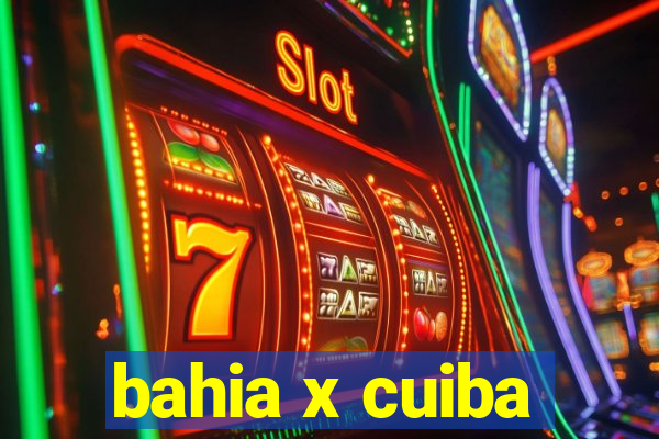 bahia x cuiba