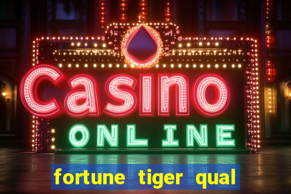 fortune tiger qual melhor plataforma