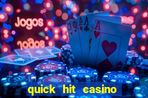 quick hit casino slot games