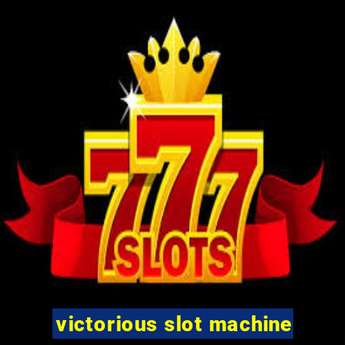 victorious slot machine