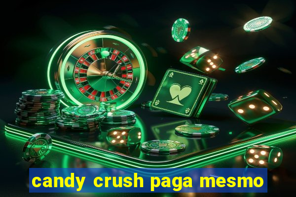 candy crush paga mesmo