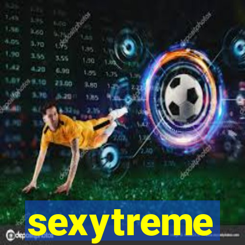 sexytreme