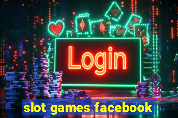 slot games facebook