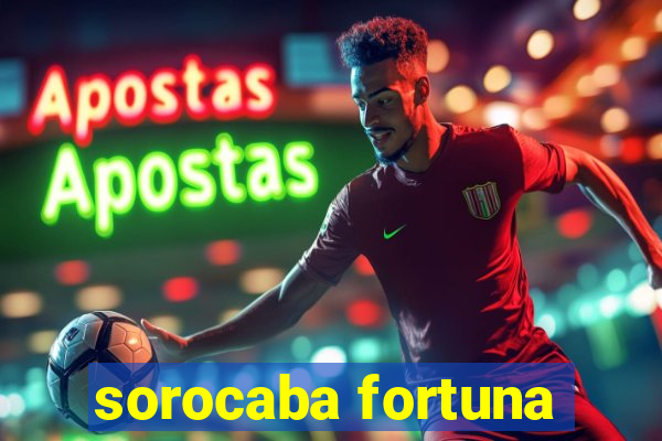 sorocaba fortuna