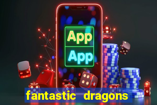 fantastic dragons slot machine