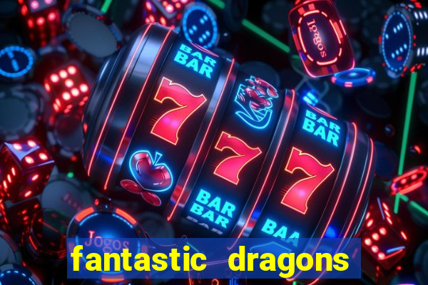 fantastic dragons slot machine