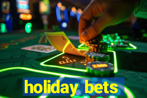 holiday bets