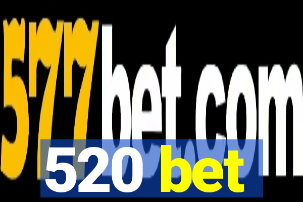 520 bet