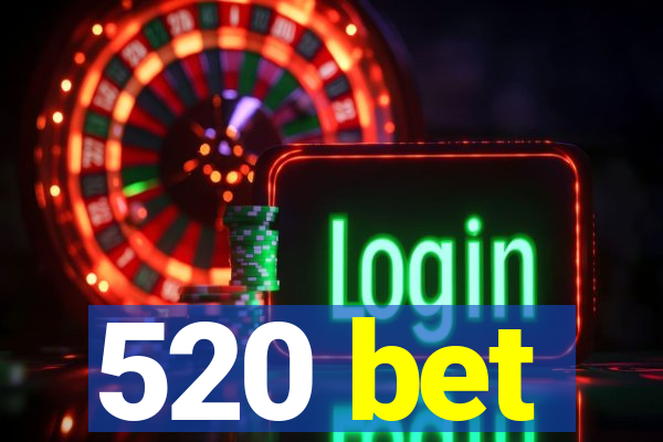 520 bet