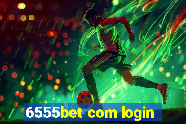 6555bet com login