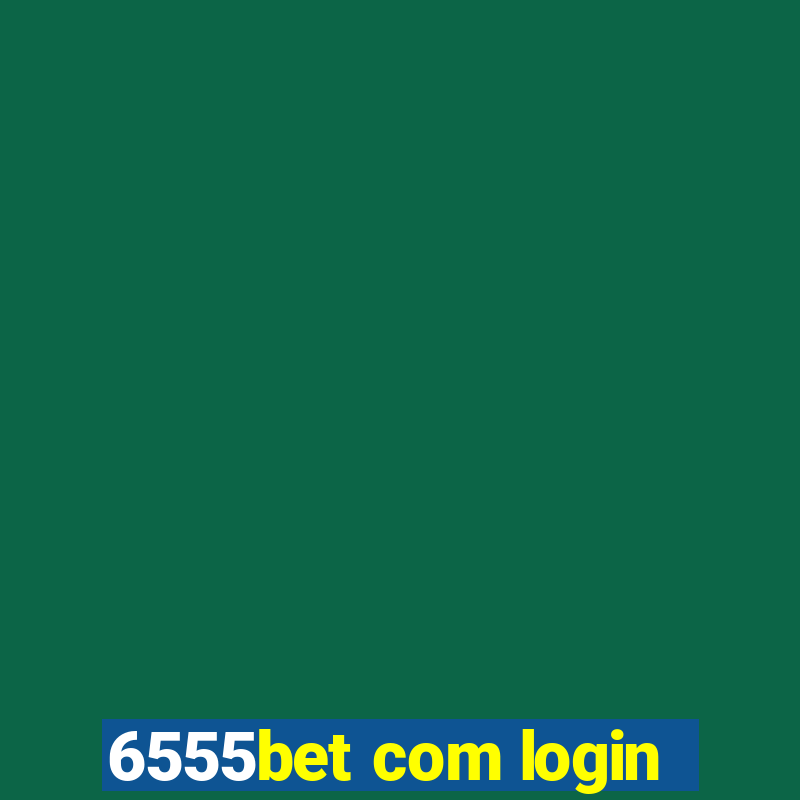 6555bet com login