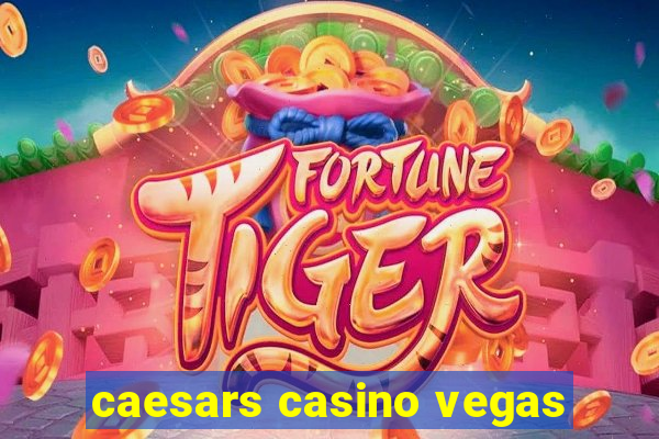 caesars casino vegas