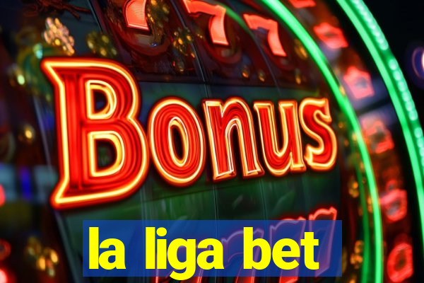 la liga bet