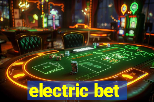 electric bet