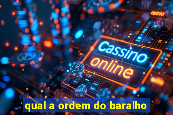 qual a ordem do baralho