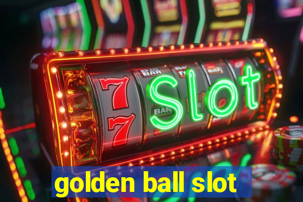 golden ball slot