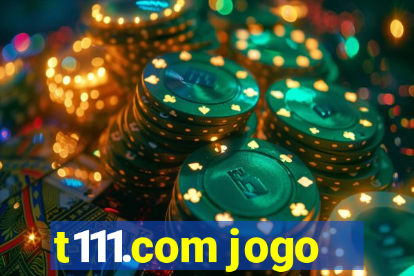 t111.com jogo