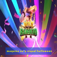 maquina ca?a niquel halloween