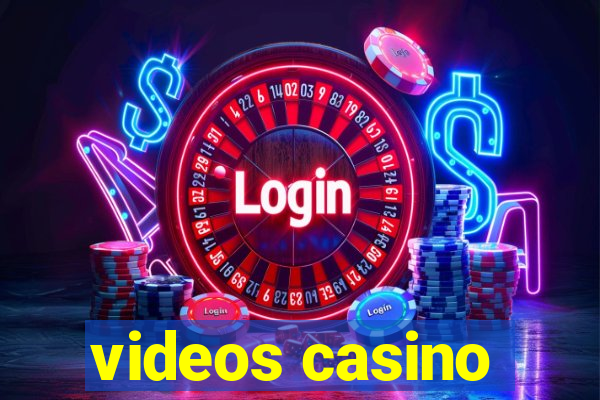 videos casino