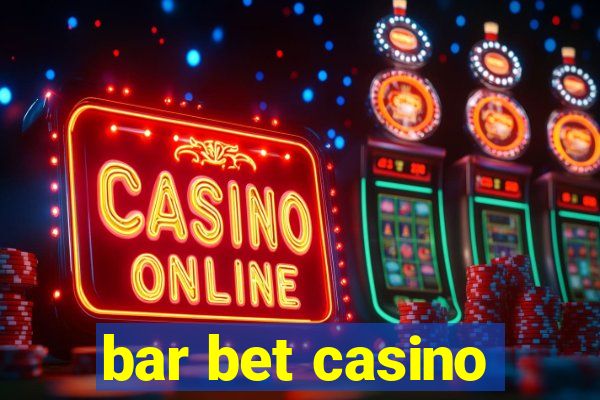 bar bet casino