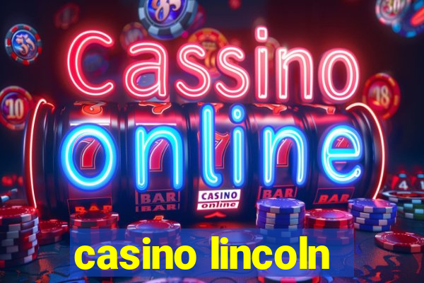 casino lincoln