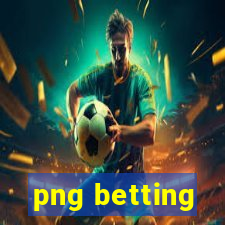 png betting