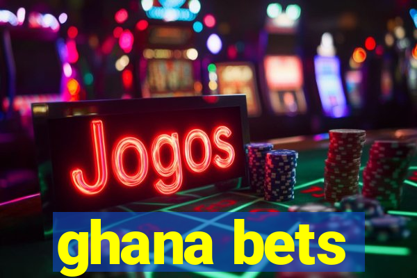 ghana bets