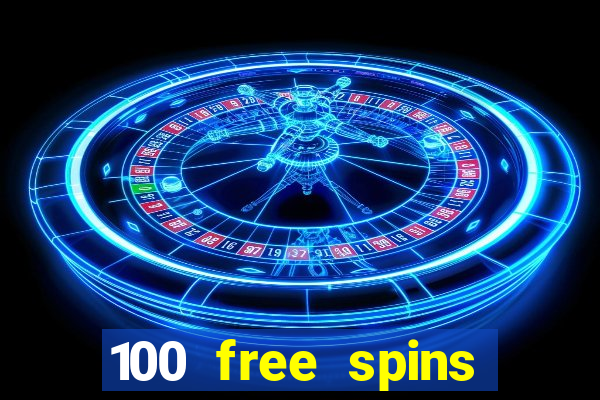 100 free spins casino no deposit