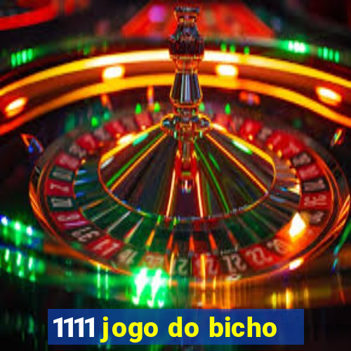 1111 jogo do bicho