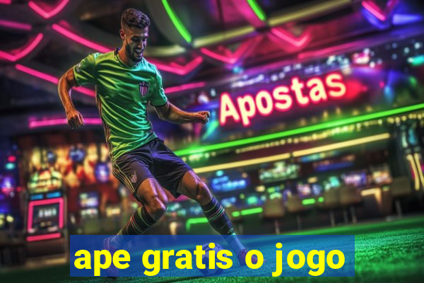 ape gratis o jogo