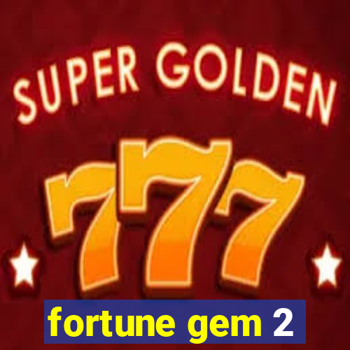 fortune gem 2