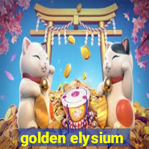 golden elysium